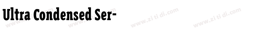 Ultra Condensed Ser字体转换 Ultra Condensed Ser字体转换